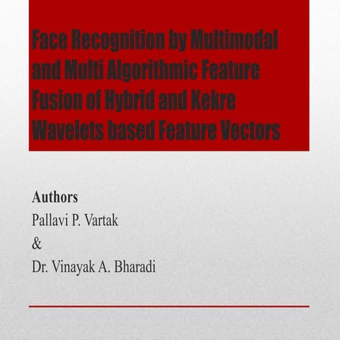 Face recognition by multimodal and multi algorithmic feature fusion of hybrid...