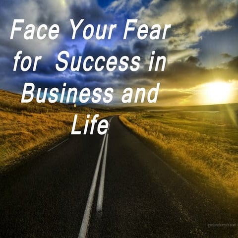 Face Your Fear for Success