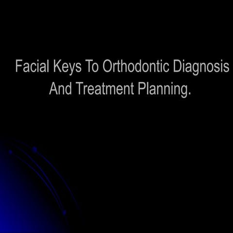 Facial keys to orthodontic diagnosis and treatment planning
