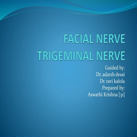 Facial nerve & TRIGEMINAL NERVES