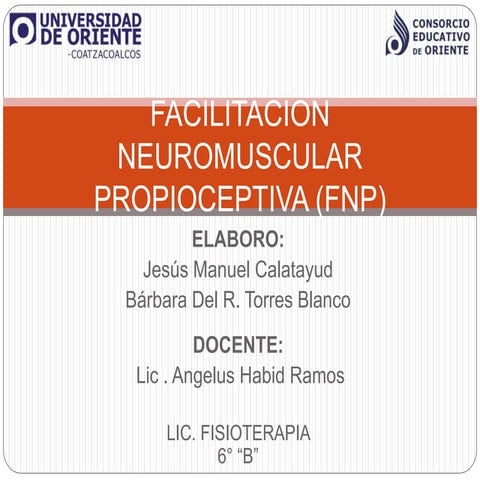 Facilitacion neuromuscular propioceptiva (fnp)   
