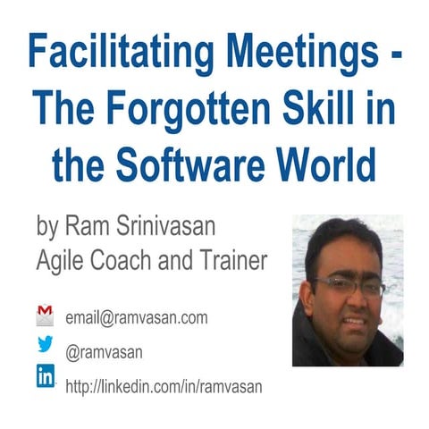 Facilitating Meetings -The Forgotten Skill in the Software World