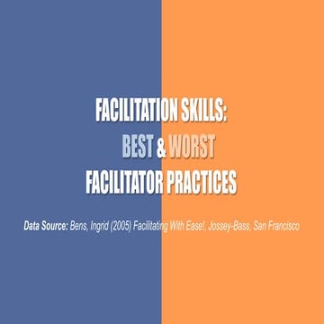 Facilitation Skills: Best and Worst Facilitator Practices