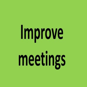 Improve meetings