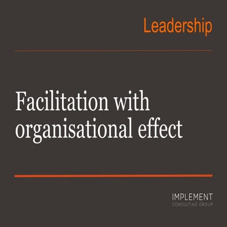 Facilitation with organisational effect