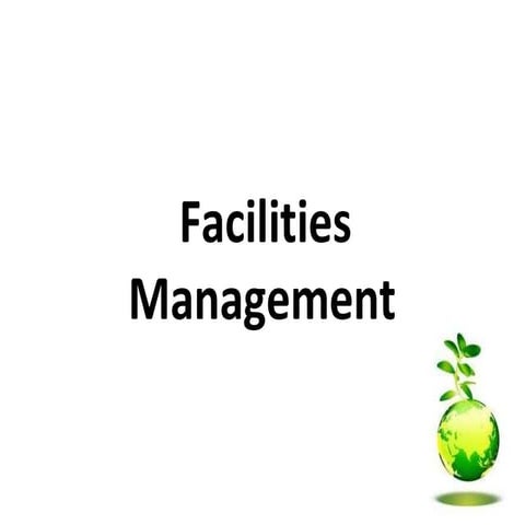 facilitiesmanagement-130709030630-phpapp01.pptx