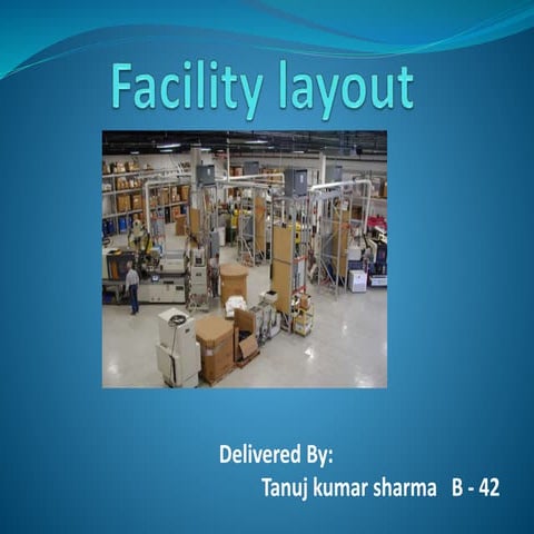 Facility layout
