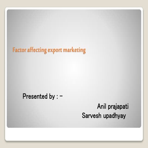 Factor affecting export marketing | PPTX