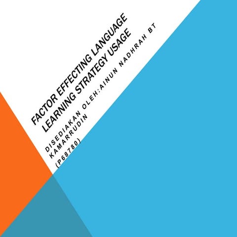 Factor effecting language learning stratergy usage,(GGGE6533)