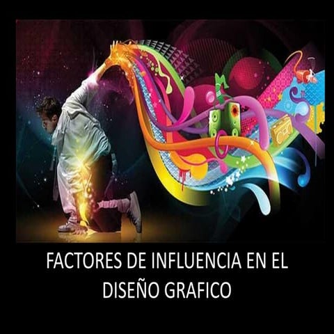 Factores de influencia en el Diseño Grafico