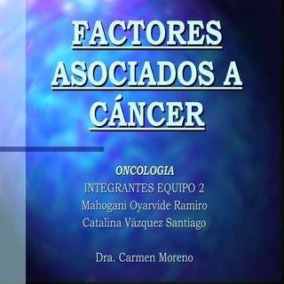 Factores Asociados Al Cancer