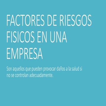 Factores de riesgos fisicos en una empresa 3 corte | PPTX