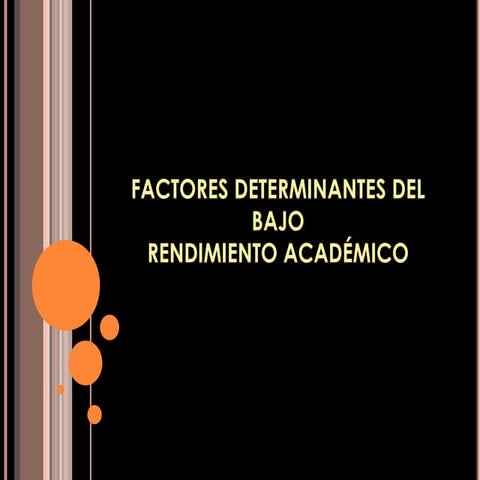 FACTORES DETERMINANTES DEL BAJO RENDIMIENTO ACADÉMICO