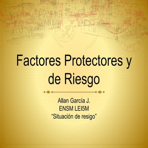 Factores protectores y riesgo by Allan | PPTX