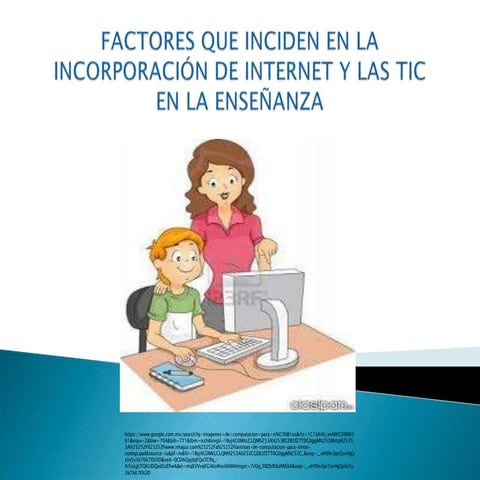 Factores que inciden en la incorporación de internet | PPTX