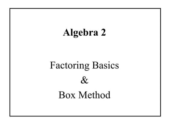 Factoring and Box Method