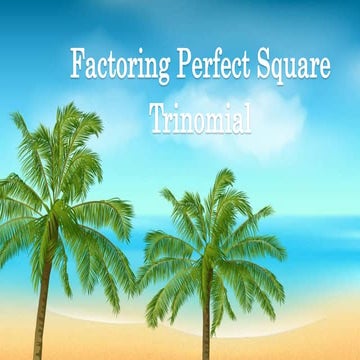 Factoring Perfect Square Trinomial