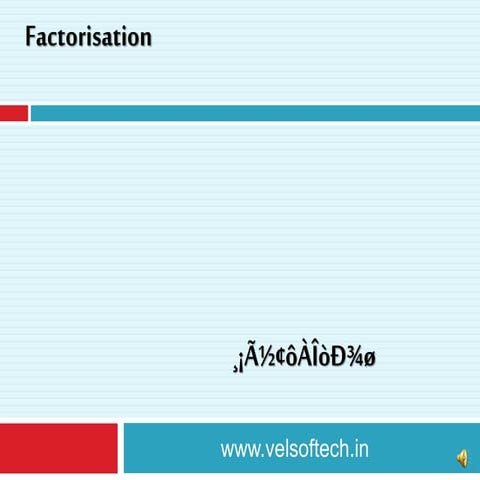 Factorisation - காரணிப்படுத்தல்