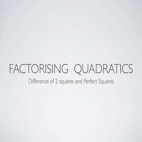 Factorising quads diff 2 squares perfect squares