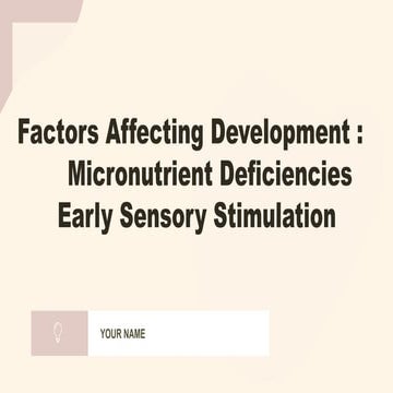 Factors-Affecting-Development (MICRONUTRIENT DEFICIENCIES AND EARLY SENSORY S...
