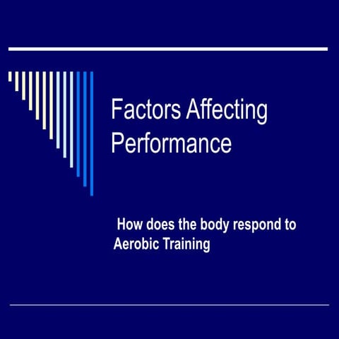 Core 2 Factors affecting performance Aerobic training