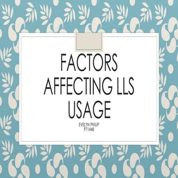 Factors affecting lls usage