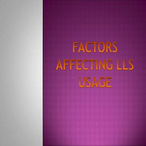 Factors affecting lls usage 