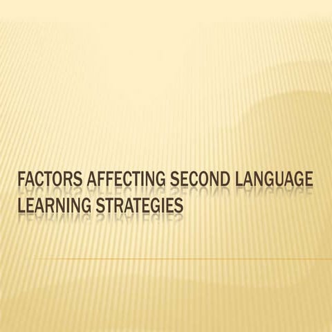 Factors affecting second language learning strategies