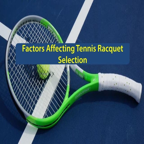 Factors Affecting Tennis Racquet Selection