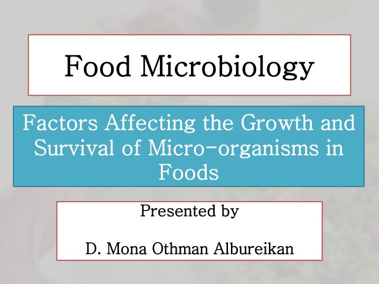 Factors Affecting The Growth And Survival Of Micro Organisms In Foods