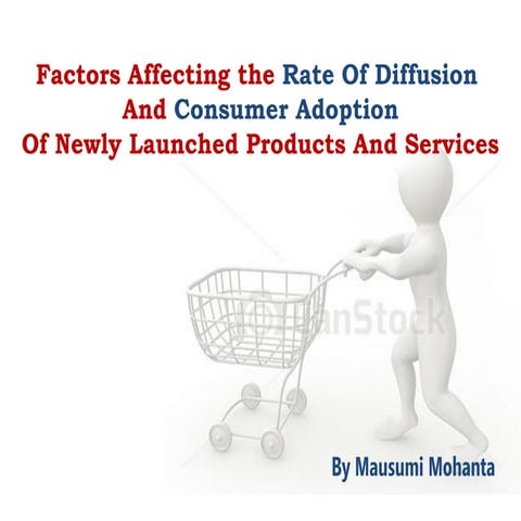 Factors afffecting rate of diffusion and consumer adoption of newly ...