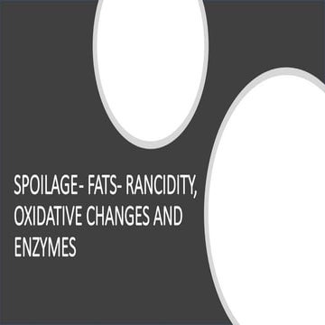 Factors causing spoilage - fats- rancidity ,oxidative.pptx