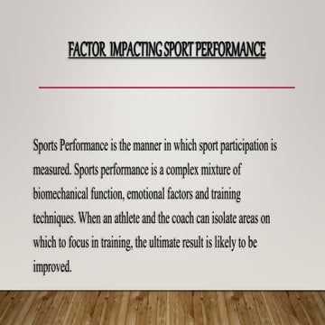 FACTOR  IMPACTING SPORT PERFORMANCE