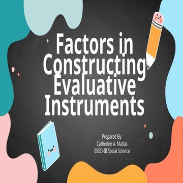 factorsinconstructingevaluativeinstruments-210427040718.pptx