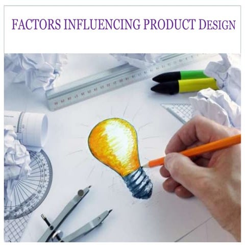 Factors influencing product design