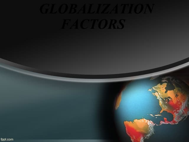 Factors of globalization