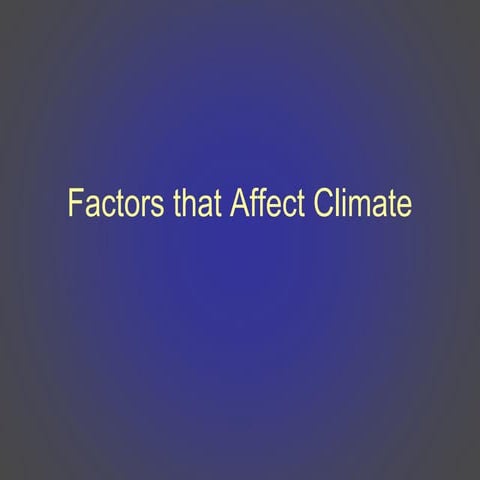 Factors that affect climate 4