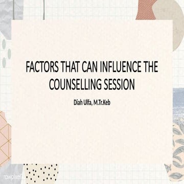 FACTORS THAT CAN INFLUENCE THE COUNSELLING.pptx