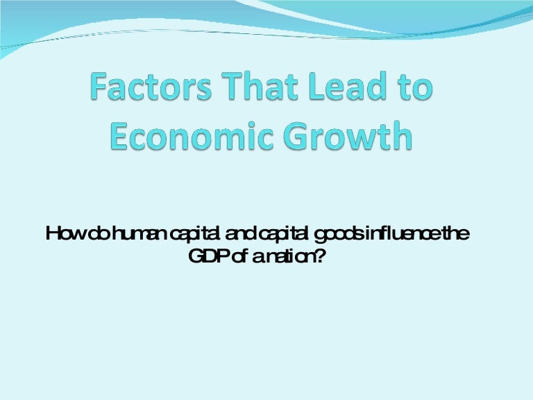 Factors That Lead To Economic Growth