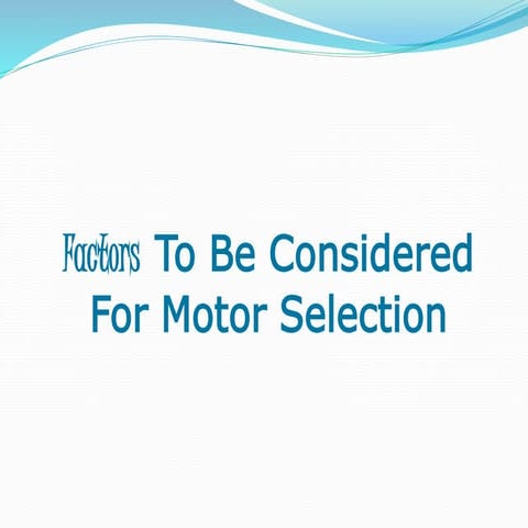 Factors  to be considered for motor selection