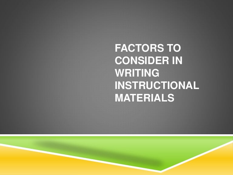 Factors to consider in writing instructional materials