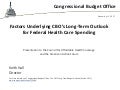 Factors Underlying CBO’s Long-Term Outlook for Federal Health Care Spending