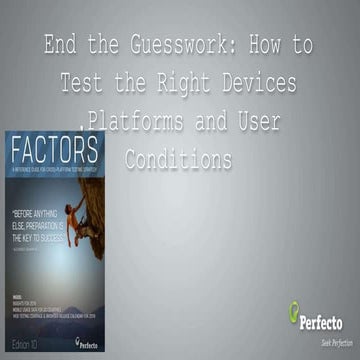 End the Guesswork: How to Test the Right Devices, Platforms & User Conditions