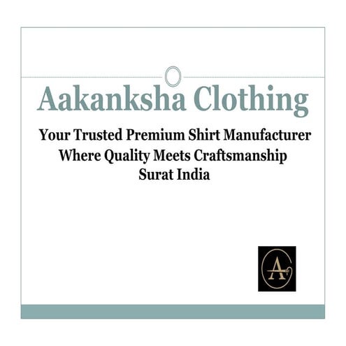 Aakanksha Clothing – Premium Shirt Manufacturing Factory Profile
