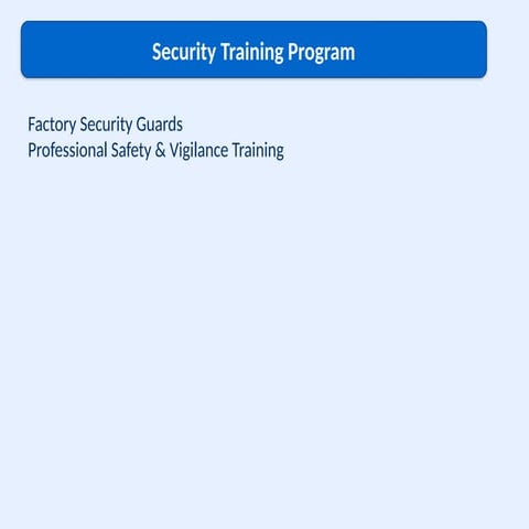 Comprehensive Security Training Program for Factory Guards: Safety ...