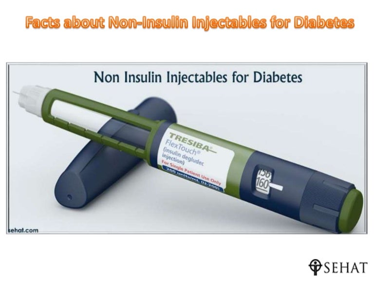 Facts about non insulin injectables for diabetes Sehat