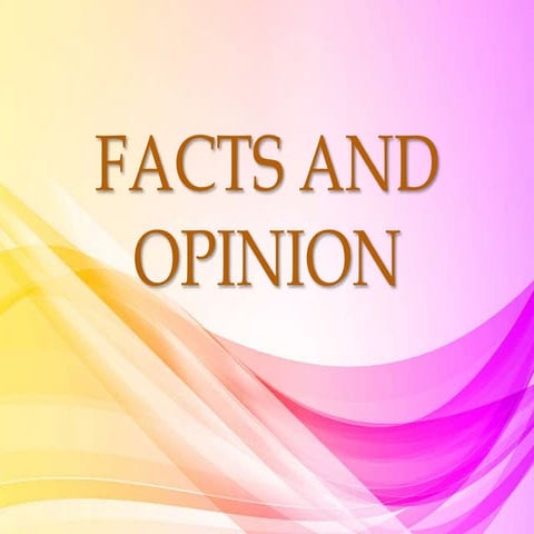 FACTS AND OPINION.pptx