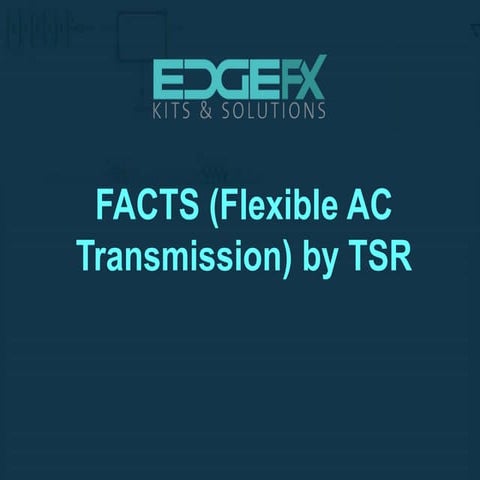 Facts (flexible ac transmission) by tsr