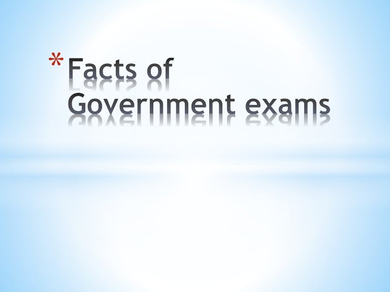 Facts of government exams
