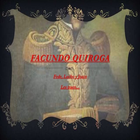 Facundo quiroga 7 | PPTX